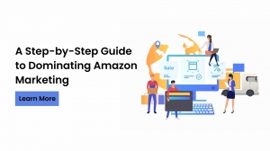 From Zero to Hero: A Step-by-Step Guide to Dominating Amazon Marketing